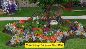 Cách Trang Trí Vườn Hoa Mini