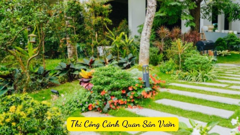 Thi Công Cảnh Quan Sân Vườn